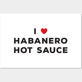 I Love Habanero Hot Sauce Posters and Art